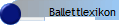 Ballettlexikon